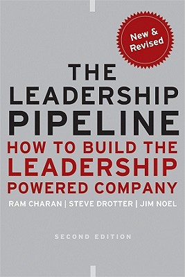 The Leadership Pipeline: How To Build The Leadersh