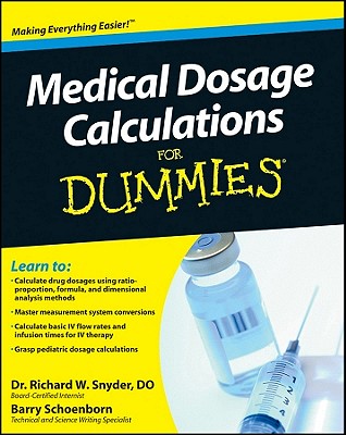 Medical Dosage Calculations for Dummies