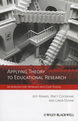 Applying Theory to Educational Research: An Introductory Approach with Case Studies