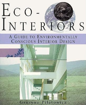 Eco-Interiors: A Guide to Environmentally Conscious Interior Design