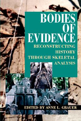 Bodies of Evidence: Reconstructing History through Skeletal Analysis