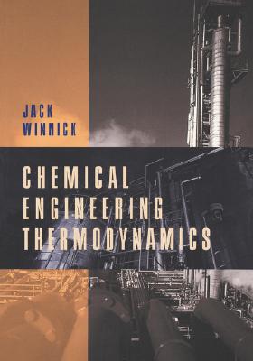 Chemical Engineering Thermodynamics: An Introduction to Thermodynamics for Undergraduate Engineering Students