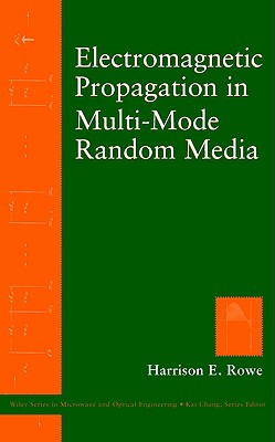 Electromagnetic Propagation in Multi-Mode Random Media (Wiley Series in Microwave and Optical Engineering)