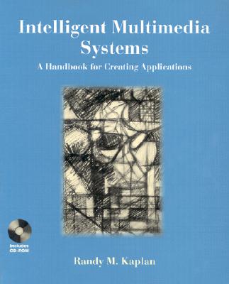 Intelligent Multimedia Systems: A Handbook for Creating Applications
