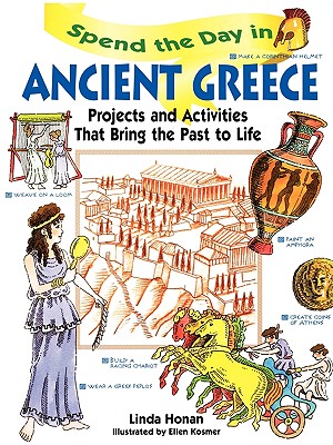 Spend the Day in Ancient Greece: Projects and Activities that Bring the Past to Life