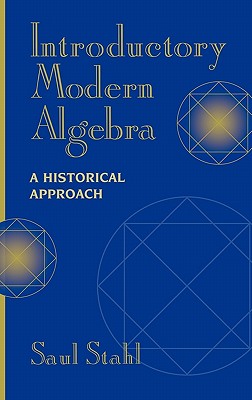 Introductory Modern Algebra: A Historical Approach