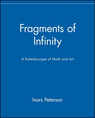 Fragments of Infinity: A Kaleidoscope of Math and Art