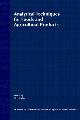 Analytical Techniques for Foods and Agricultural Products (Multon: Analysis and Control Methods for Foods and Agriculture)