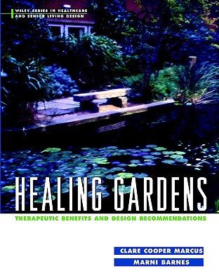 Healing Gardens - Therapeutic Benefits And Design Recommendations