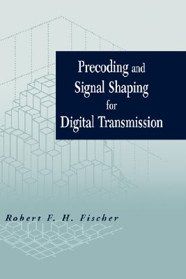 Precoding and Signal Shaping for Digital Transmission (IEEE Press)
