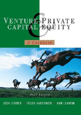 Image for Venture Capital and Private Equity: A Casebook Venture Capital and Private Equity: A Casebook
