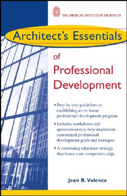 Architect's Essentials of Professional Development (The Architect's Essentials of Professional Practice)