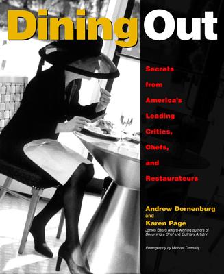 Dining Out Secrets from America's Leading Critics, Chefs, and Restaurateurs