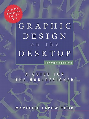 Graphic Design on the Desktop: A Guide for the Non-Designer, 2nd Edition