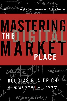 Image for Mastering the Digital Marketplace: Practical Strategies for Competitiveness in the New Economy