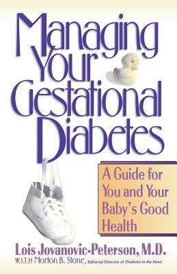 Image for Managing Your Gestational Diabetes: A Guide for You and Your Baby's Good Health