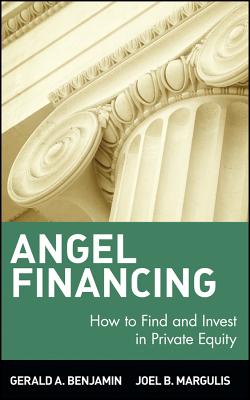 Image for Angel Financing: How to Find and Invest in Private Equity Angel Financing: How to Find and Invest in Private Equity