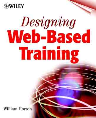 Image for Designing Web-Based Training: How to Teach Anyone Anything Anywhere Anytime