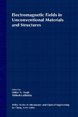 Electromagnetic Fields in Unconventional Materials and Structures