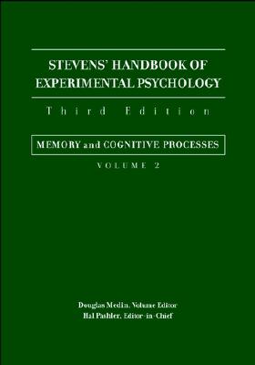 Stevens' Handbook of Experimental Psychology, Memory and Cognitive Processes (Volume 2)