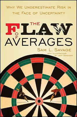 Flaw of Averages: Why We Underestimate Risk in the Face of Uncertainty
