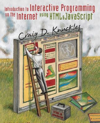 Introduction to Interactive Programming on the Internet Using HTML and Javascript