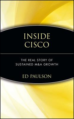 Image for Inside Cisco: The Real Story of Sustained M&A Growth