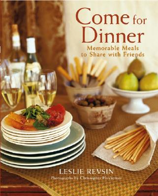 Come for Dinner: Memorable Meals to Share With Friends