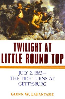 Twilight at Little Round Top: July 2, 1863--The Tide Turns at Gettysburg