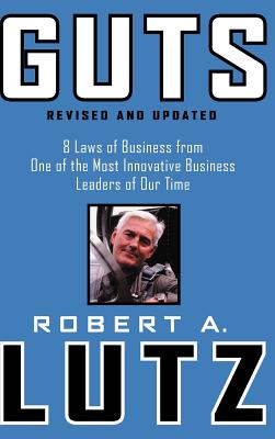 Guts: 8 Laws of Business from One of the Most Innovative Business Leaders of Our Time Image for Guts: 8 Laws of Business from One of the Most Innovative Business Leaders of Our Time