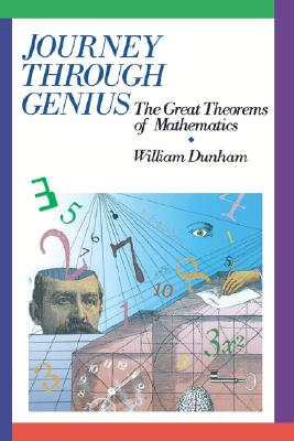 Journey Through Genius : The Great Theorems of Mathematics