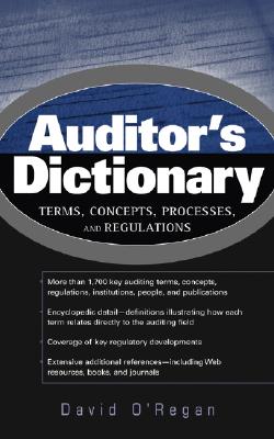 Auditor's Dictionary: Terms, Concepts, Processes, and Regulations (IIA (Institute of Internal Auditors) Series)