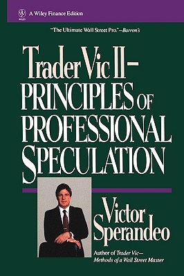 Image for Trader Vic II: Principles of Professional Speculation (Wiley Trading) Trader Vic II: Principles of Professional Speculation (Wiley Trading)