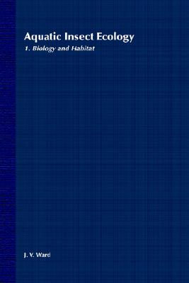Aquatic Insect Ecology, Part 1: Biology and Habitat