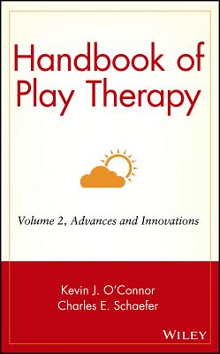 Image for Handbook of Play Therapy Volume Two: Advances and Innovations