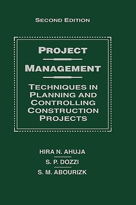 Project Management: Techniques in Planning and Controlling Construction Projects