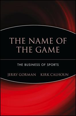 The Name of the Game: The Business of Sports
