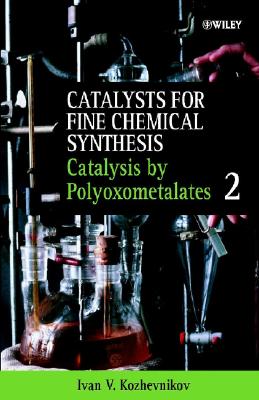 Catalysis by Polyoxometalates, Volume 2 (Catalysts For Fine Chemicals Synthesis)