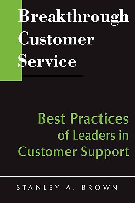 Breakthrough Customer Service: Best Practices of Leaders in Customer Support