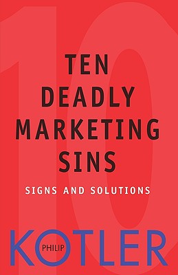 Ten Deadly Marketing Sins: Signs and Solutions
