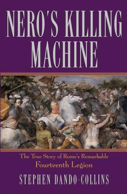 Image for Nero's Killing Machine: The True Story of Rome's Remarkable 14th Legion