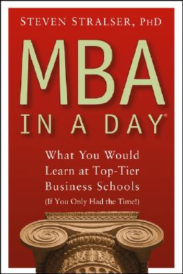 Image for MBA In A Day: What You Would Learn At Top-Tier Business Schools (If You Only Had The Time!)