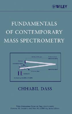 Fundamentals of Contemporary Mass Spectrometry (Wiley Series on Mass Spectrometry)