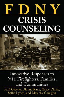 FDNY Crisis Counseling: Innovative Responses to 9/11 Firefighters, Families, and Communities