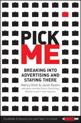 Pick Me : Breaking Into Advertising and Staying There
