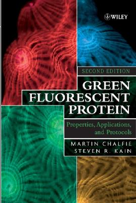 Green Fluorescent Protein: Properties, Applications and Protocols (Methods of Biochemical Analysis)