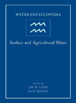 Water Encyclopedia, Surface and Agricultural Water (Water Encyclopedia, Volume 3)