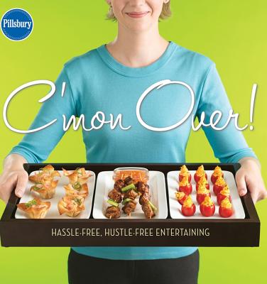 Image for C'mon Over! Hassle-Free, Hustle-Free Entertaining (Pillsbury Cooking)