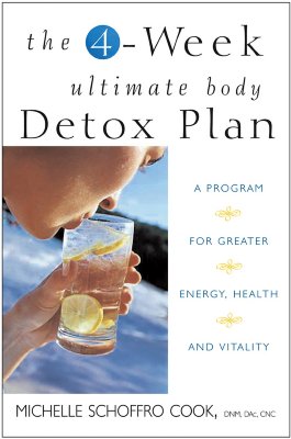 Image for The 4-Week Ultimate Body Detox Plan: A Program for Greater Energy, Health, and Vitality