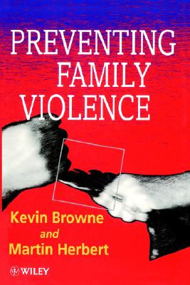 Preventing Family Violence (Wiley Series in Family Psychology)